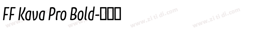 FF Kava Pro Bold字体转换 FF Kava Pro Bold字体转换